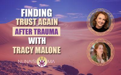 Finding trust again after trauma with Tracy Malone