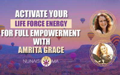 Activate your life force energy for full empowerment