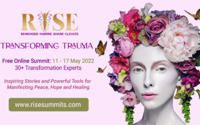 The RISE Summit: Transforming Trauma | FREE Online  11 – 17 May 2022
