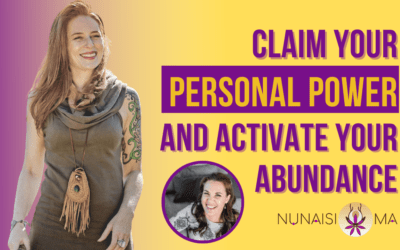 Claim Your Personal Power and Activate Your Abundance