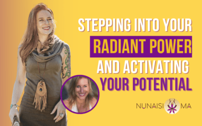 Stepping into your Radiant Power and Activating your Potential